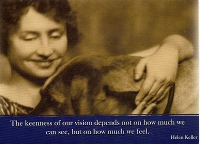 helen keller petting dog with quote The keeness of our vision depends not on how much we can see but on how much we feel